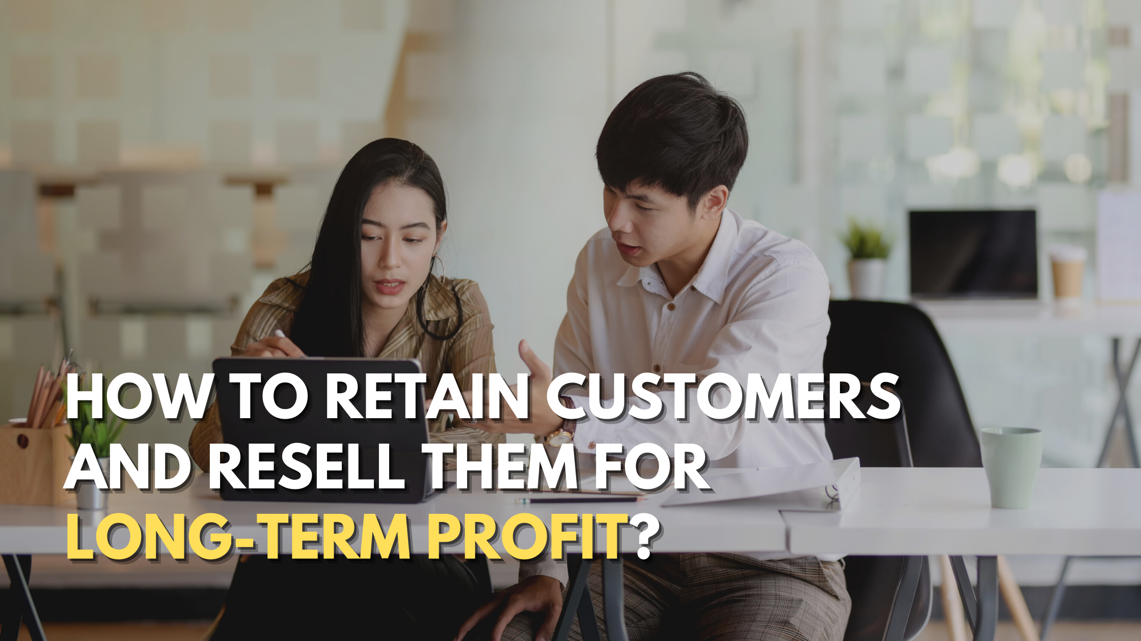 how to retain customers