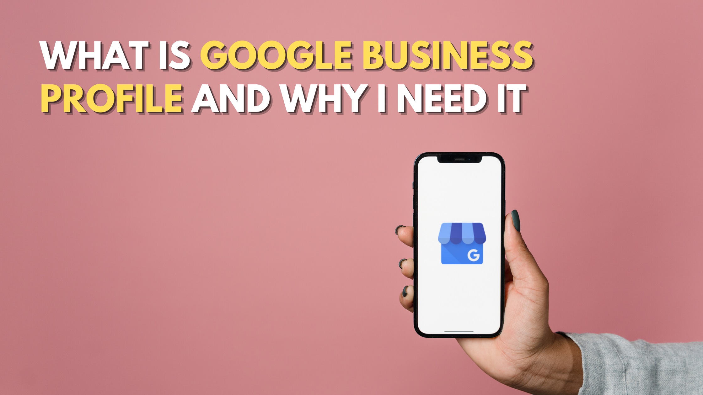 What Is Google Business Profile And Why I Need It?